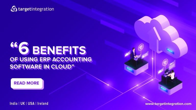6 Benefits of using Cloud ERP Accounting Software