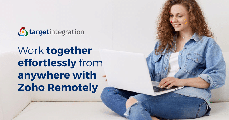 Work together effortlessly from anywhere with Zoho Remotely