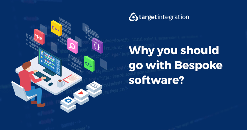 Why you should go with Bespoke software