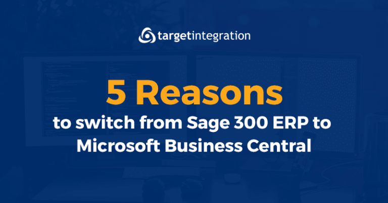 5 Reasons to Switch from Sage 300 to Microsoft Business Central