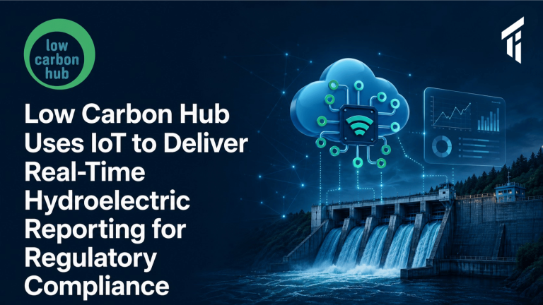 Low Carbon Hub Uses IoT to Deliver Real-Time Hydroelectric Reporting for Regulatory Compliance