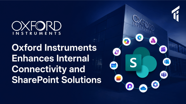 Oxford Instruments Enhances Internal Connectivity and SharePoint Solutions