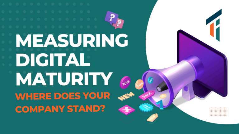 Measuring Digital Maturity: Where Does Your Business Stand?