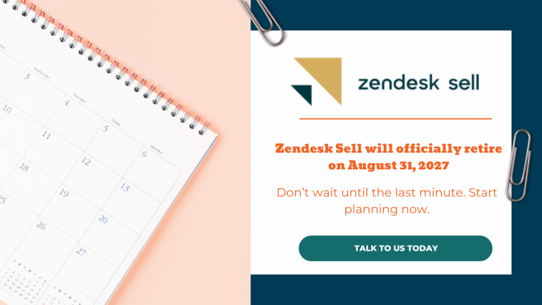 Zendesk Sell Is Being Retired: What Your Business Needs to Do Next