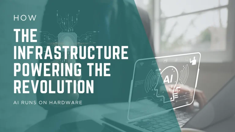 AI Runs on Hardware: The Infrastructure Powering the Revolution