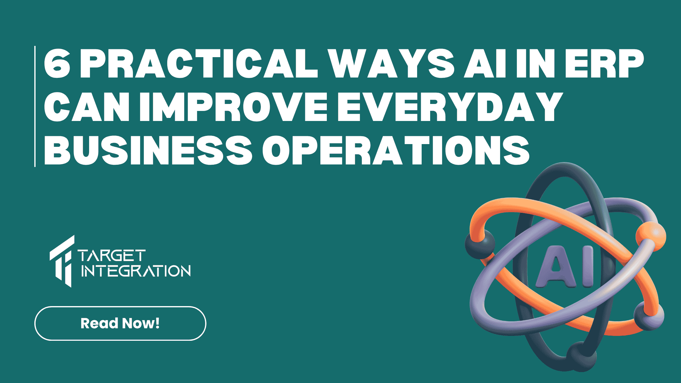 6 Practical Ways AI in ERP Can Improve Everyday Business Operations