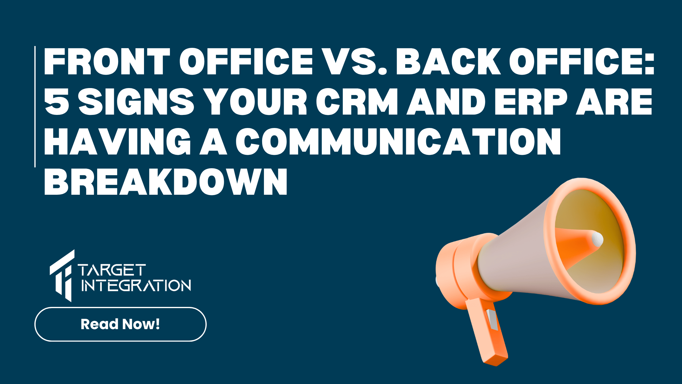 Front Office vs. Back Office: 5 Signs Your CRM and ERP Are Having a Communication Breakdown