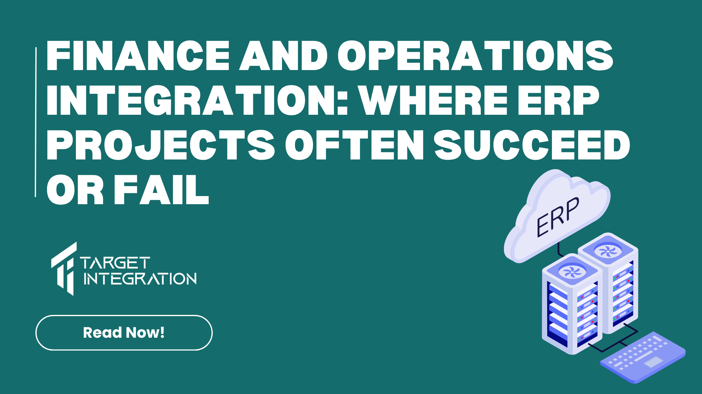 Finance and Operations Integration: Where ERP Projects Often Succeed or Fail