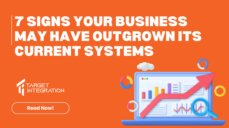 7 Signs Your Business May Have Outgrown Its Current Systems